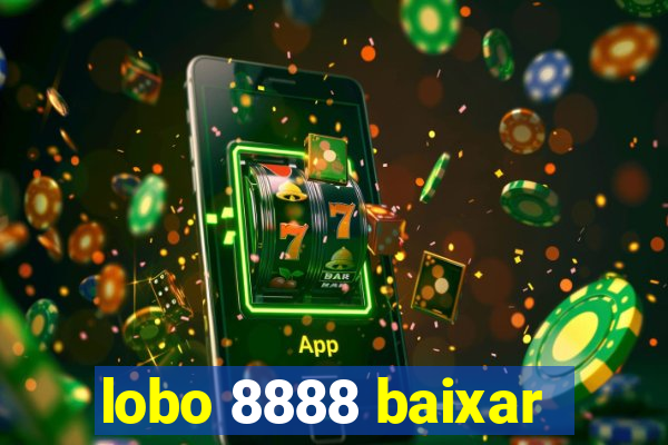 lobo 8888 baixar